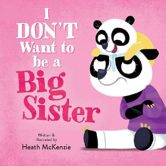 I Don't Want To Be A Big Sister