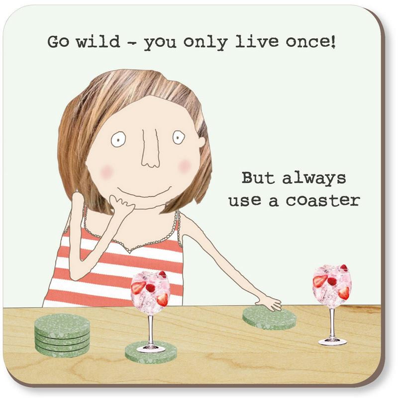 Coaster Always Use A Coaster